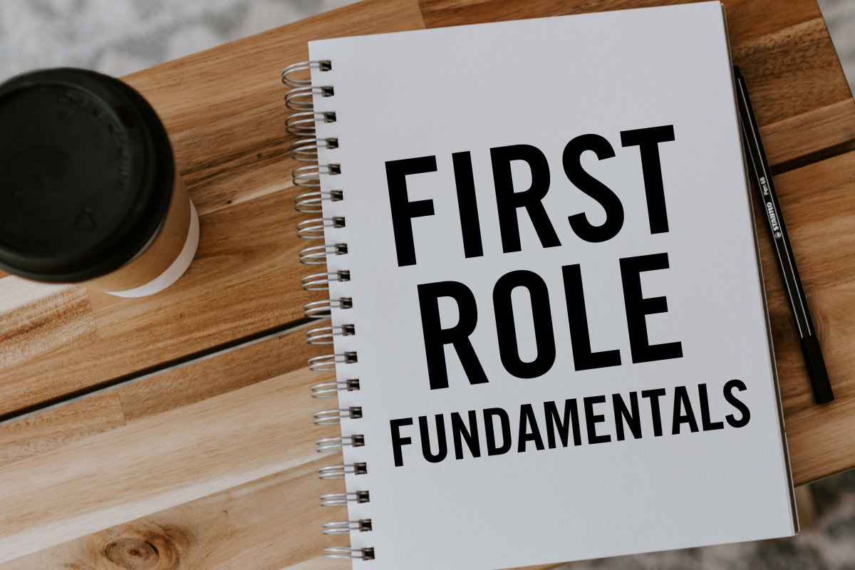 first role fundamentals