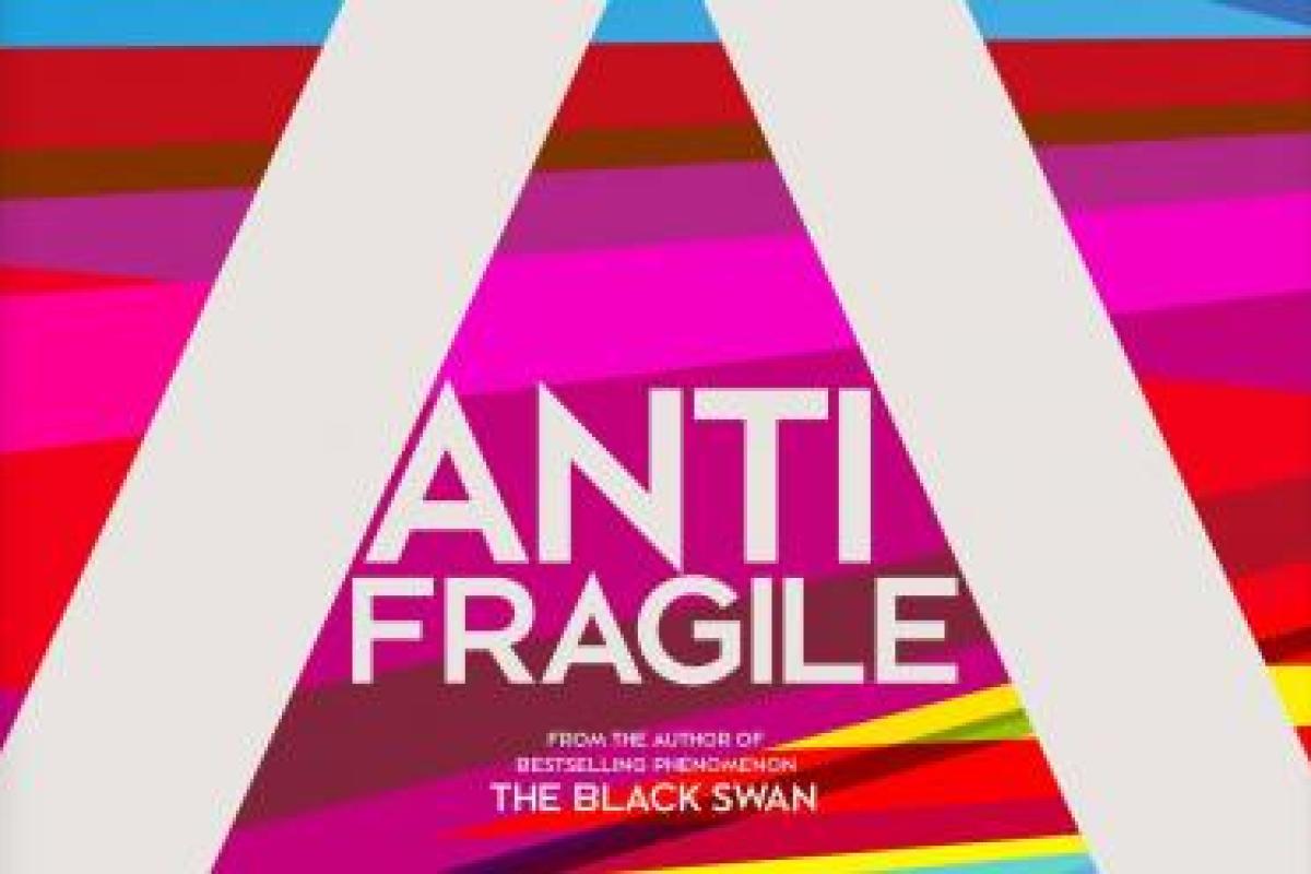 Anti-fragile by Nassim Nicholas Taleb