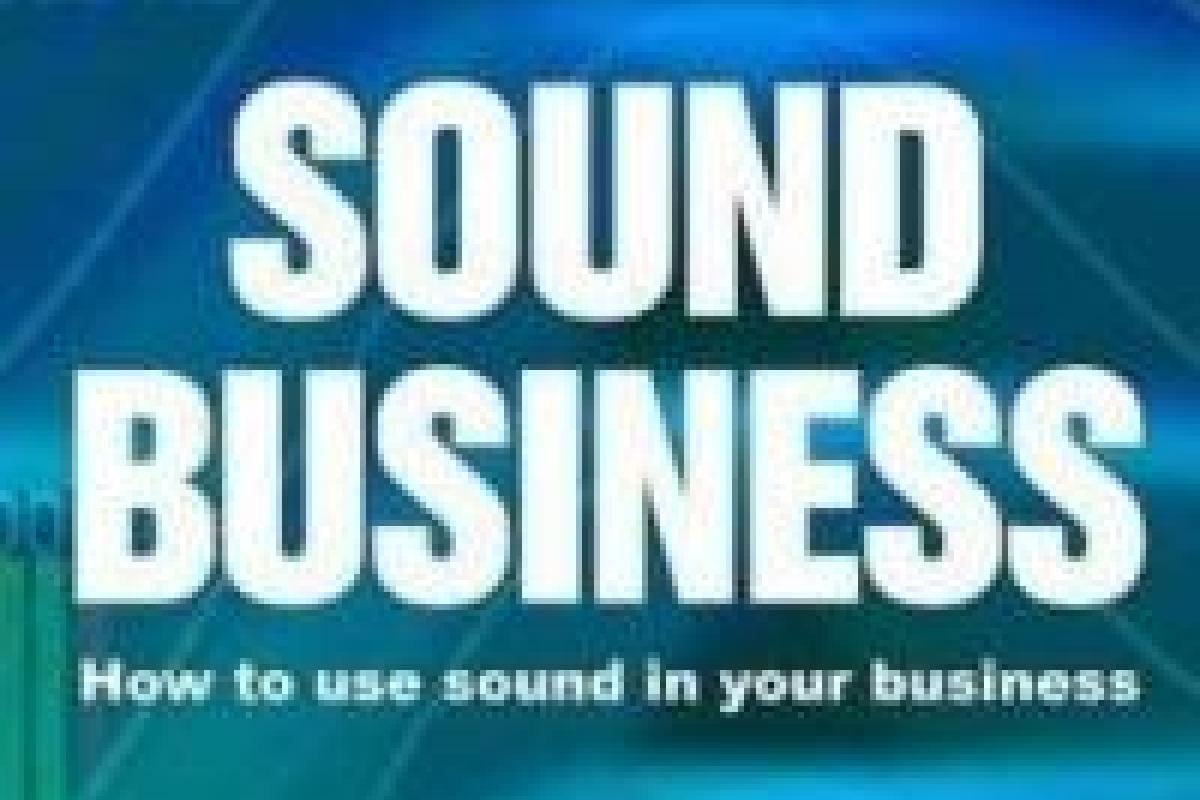 Sound Business. How to Use Sound to Grow Profits and Brand Value Julian Treasure Michael Bayler 