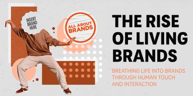 The Rise of Living Brands