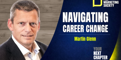 Your Next Chapter | From CMO to CEO with Martin Glenn