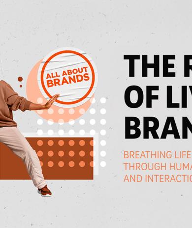 The Rise of Living Brands